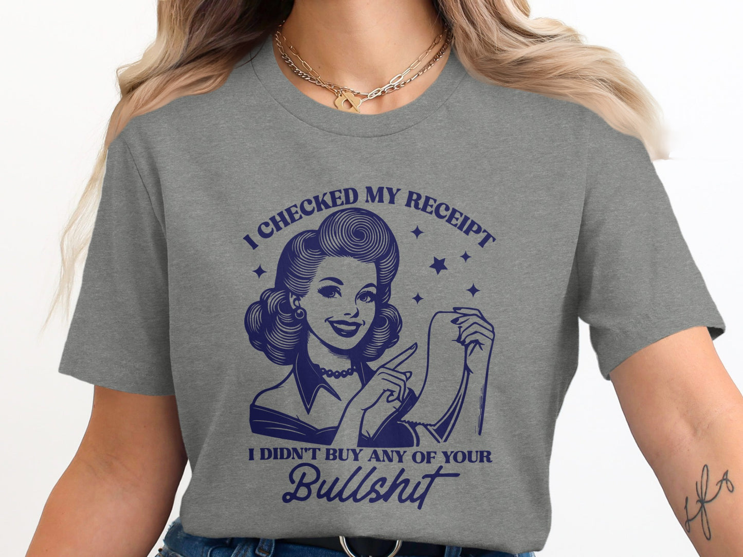 I Checked My Receipt Funny Graphic T-Shirt