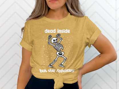 Dead Inside But Still Fabulous Skeleton T-shirt