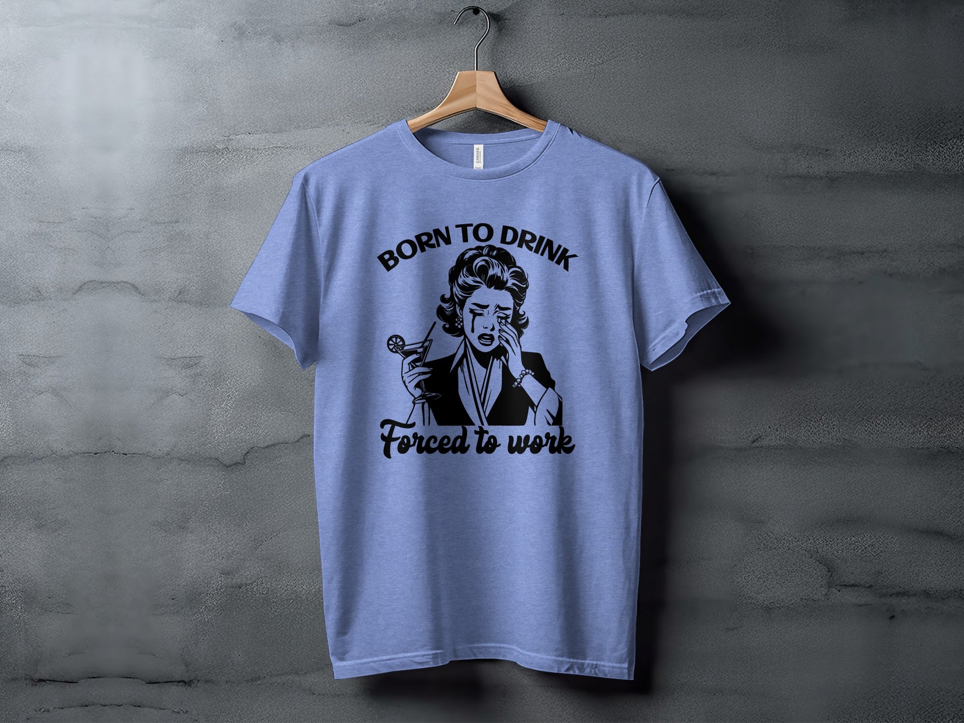Born To Drink Forced To Work Graphic T-Shirt