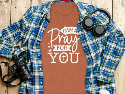 Imma Pray For You Inspirational Graphic Tee Shirt