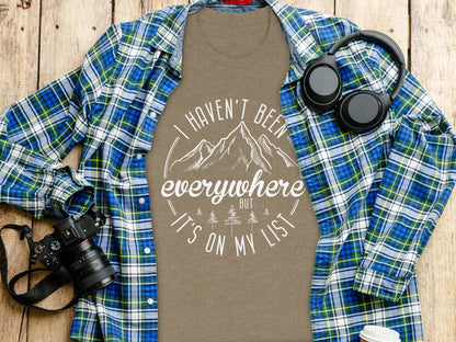 Haven't Been Everywhere But It's On My List T-Shirt T-Shirt - Outdoor & Adventure Collection - Mile Marker 16 Gear by Cloud 16 Clothing Co.