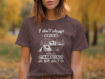 I Don't Always Drink When Camping Camping T-Shirt T-Shirt - Outdoor & Adventure Collection - Mile Marker 16 Gear by Cloud 16 Clothing Co.