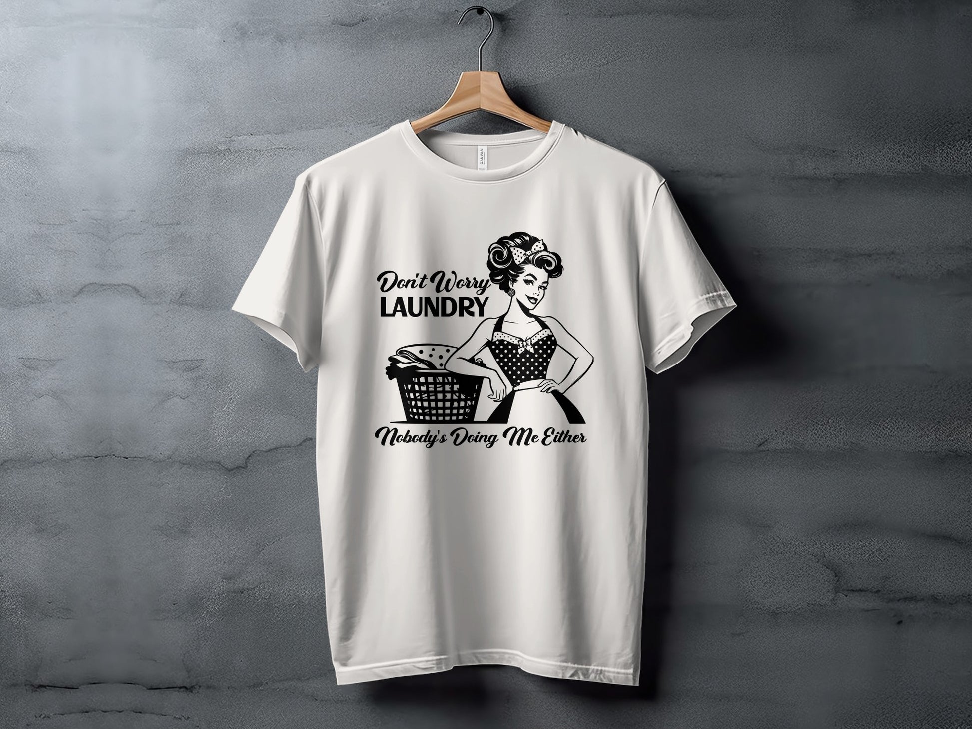 Don't Worry Laundry Nobody's Doing Me Either T-Shirt