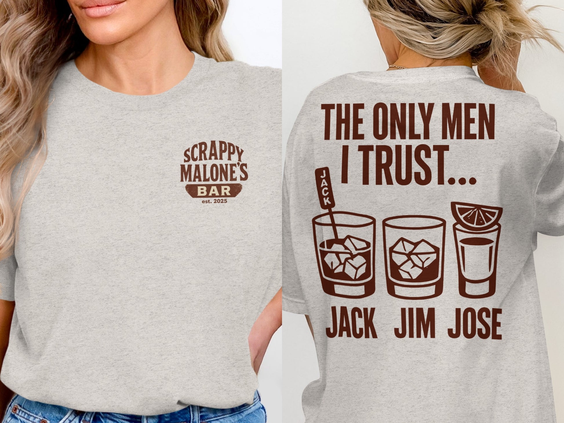 The Only Men I Trust Jack Jim Jose Funny Drinking T-Shirt T-shirt - Scrappy Malone's Bar 100-Proof Humor - Cloud 16 Clothing Co.