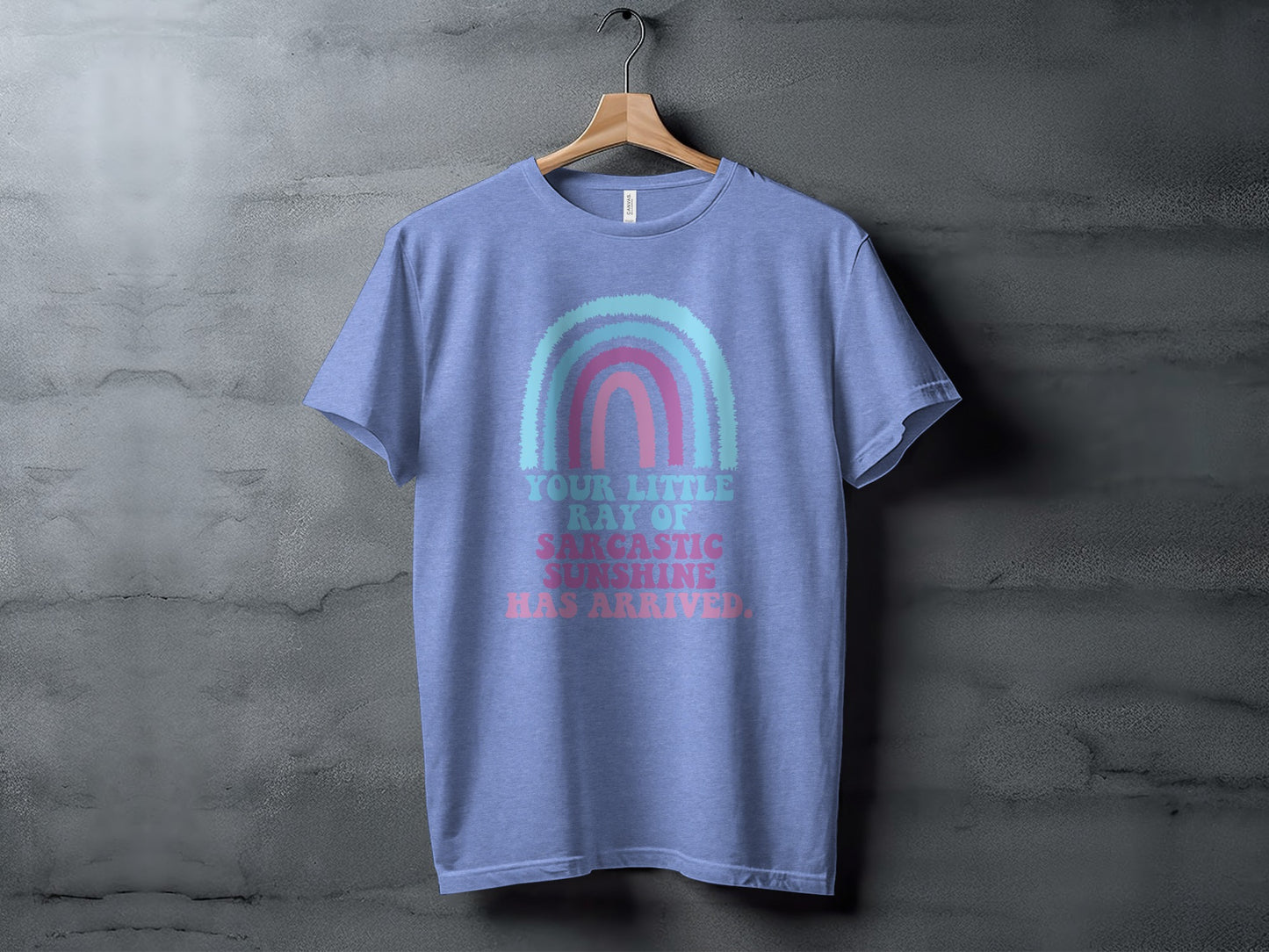 Your Little Ray of Sarcastic Sunshine Has Arrived shirt