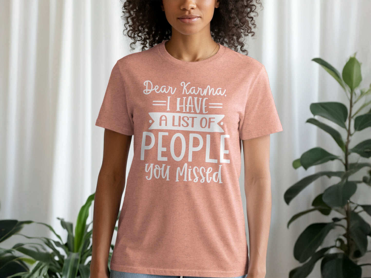 Dear Karma I Have A List of People You Missed Shirt