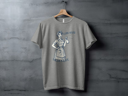 Clean House Messy Life Graphic Tee Shirt