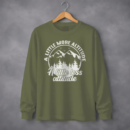 A Little More Altitude A Little Less Attitude Long Sleeve T-Shirt Long Sleeve Tee - Outdoor & Adventure Collection - Mile Marker 16 Gear by Cloud 16 Clothing Co.