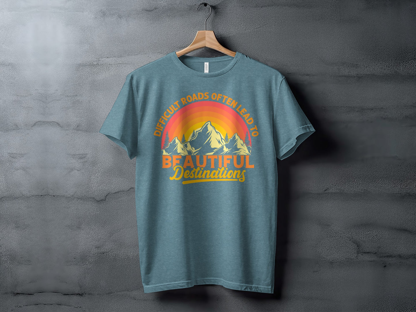 Difficult Roads Often Lead To Beautiful Destinations Shirt