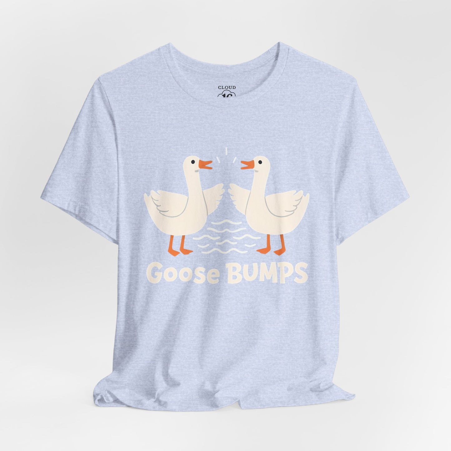 Goose Bumps Funny T-Shirt - Unisex Casual Tee for Animal Lovers