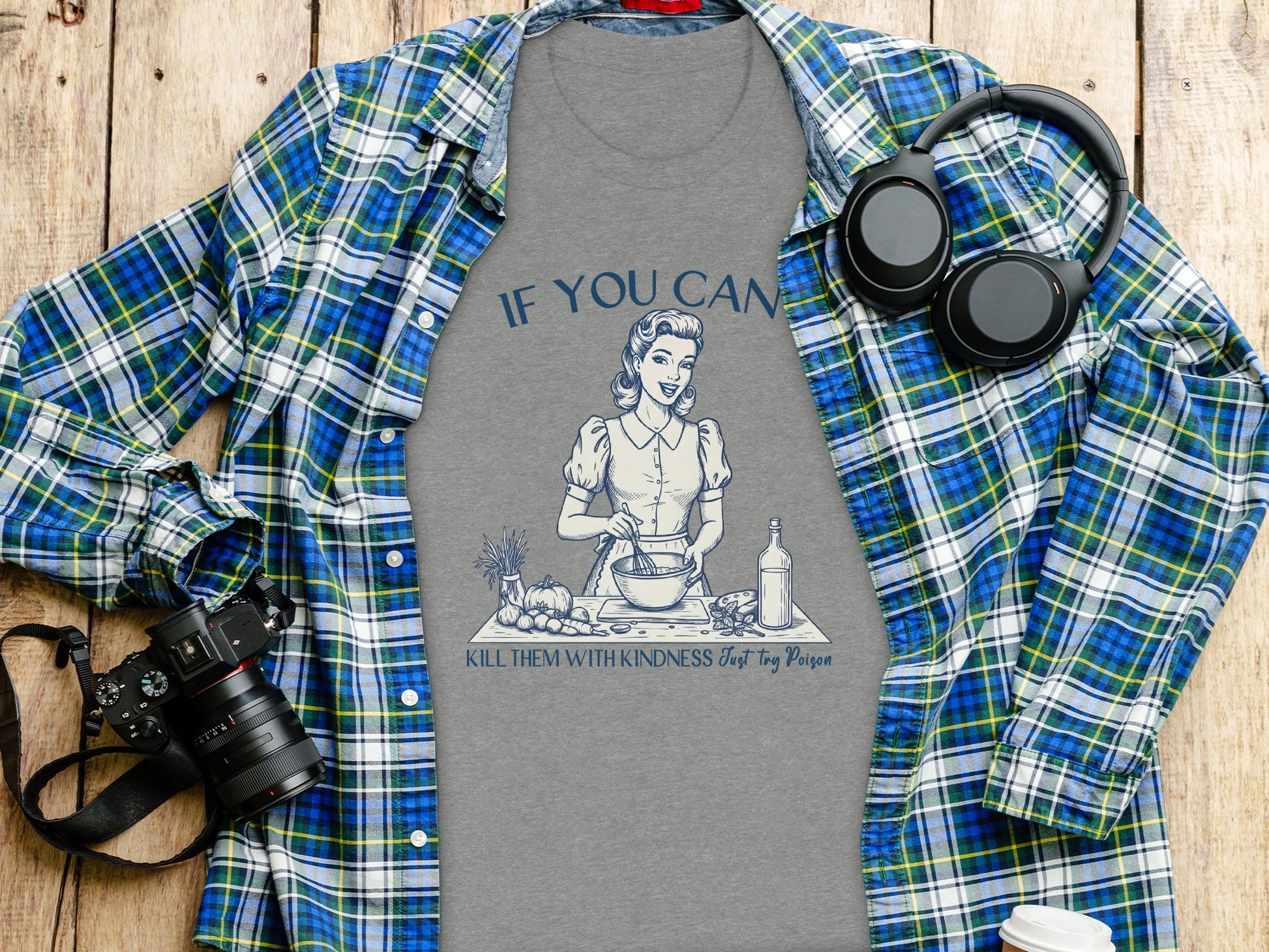 If You Can Kill Them with Kindness Just Try Poison Shirt
