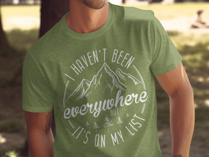 Haven't Been Everywhere But It's On My List T-Shirt T-Shirt - Outdoor & Adventure Collection - Mile Marker 16 Gear by Cloud 16 Clothing Co.