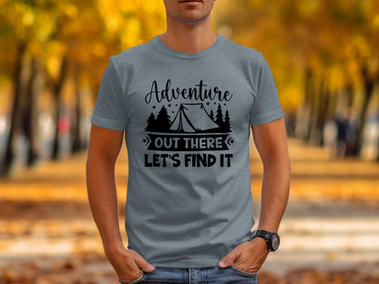 Adventure Out There Lets Find It Graphic Adventure T-Shirt T-Shirt - Outdoor & Adventure Collection - Mile Marker 16 Gear by Cloud 16 Clothing Co.
