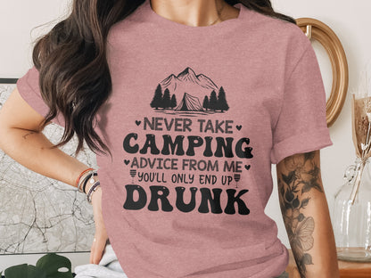 Never Take Camping Advice Funny Camping Slogan T-Shirt T-Shirt - Outdoor & Adventure Collection - Mile Marker 16 Gear by Cloud 16 Clothing Co.