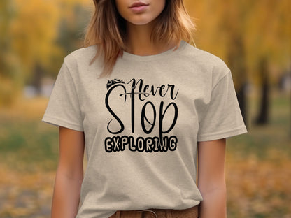 Never Stop Exploring Graphic Adventure Lover Quote T-Shirt T-Shirt - Outdoor & Adventure Collection - Mile Marker 16 Gear by Cloud 16 Clothing Co.