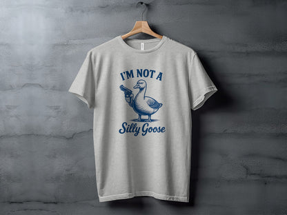 I'M NOT A Silly Goose Graphic T-Shirt for Adults