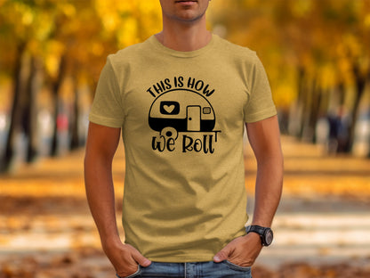 This is How We Roll Camper Graphic For Adventurers T-Shirt T-Shirt - Outdoor & Adventure Collection - Mile Marker 16 Gear by Cloud 16 Clothing Co.