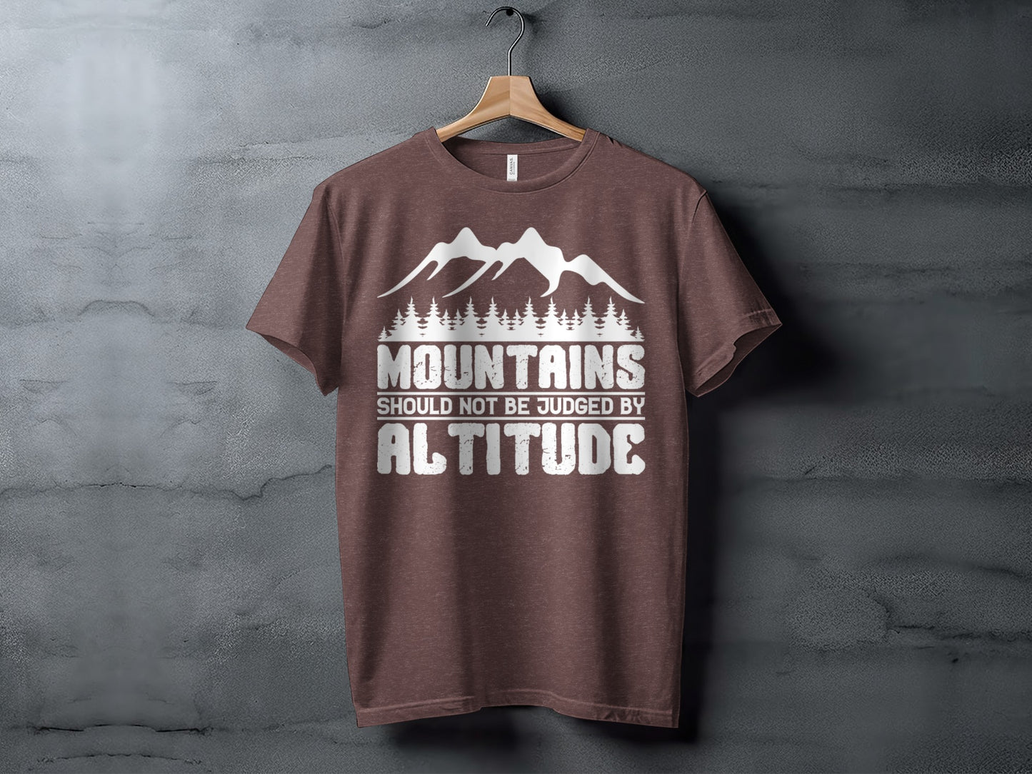 Mountains Should Not Be Judged By Altitude Quote T-Shirt T-Shirt - Outdoor & Adventure Collection - Mile Marker 16 Gear by Cloud 16 Clothing Co.