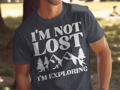 I Am Not Lost I Am Exploring Outdoors Nature T-Shirt T-Shirt - Outdoor & Adventure Collection - Mile Marker 16 Gear by Cloud 16 Clothing Co.