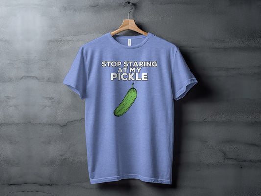 Stop Staring At My Pickle Humorous Graphic Tee