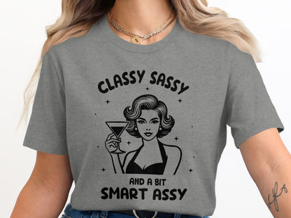 Classy Sassy and a Bit Smart Assy T-Shirt