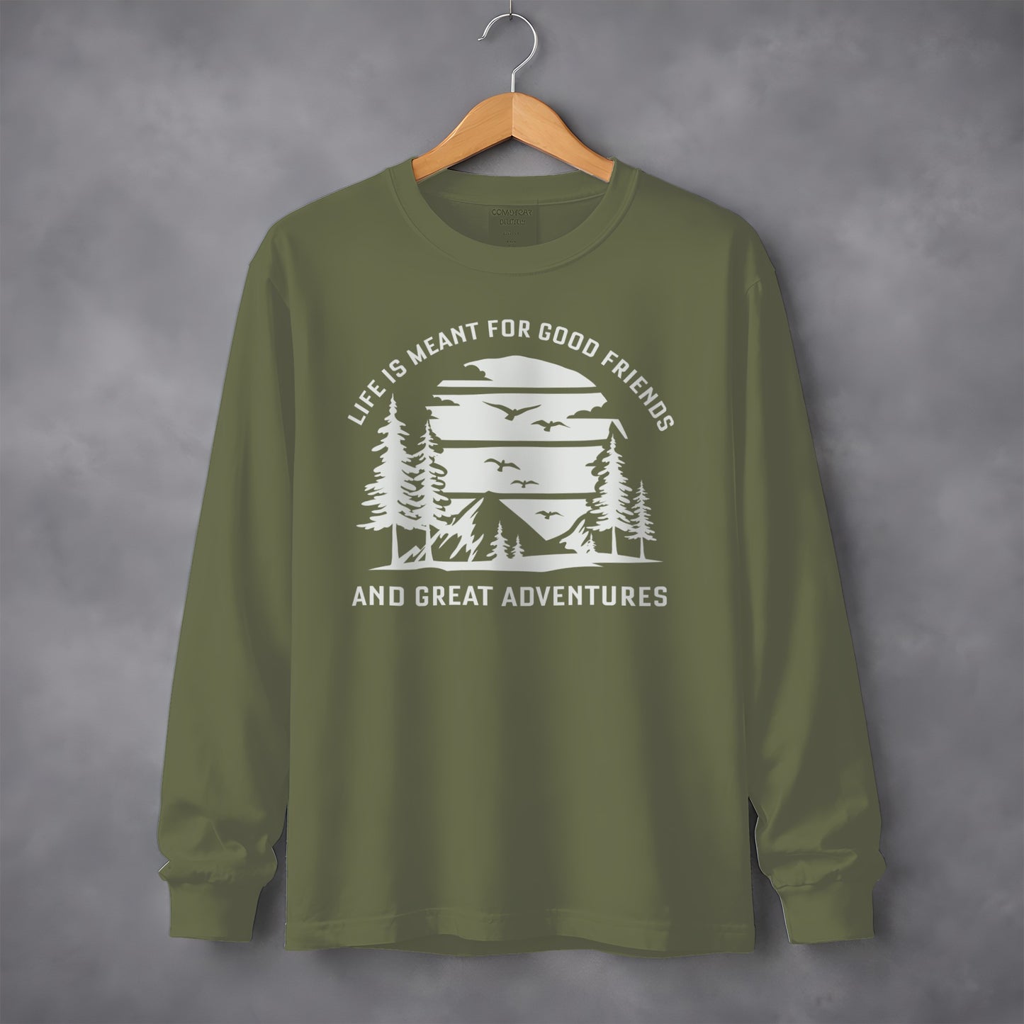 Life is Meant for Good Friends and Great Adventures Long Sleeve T-Shirt Long Sleeve Tee - Outdoor & Adventure Collection - Mile Marker 16 Gear by Cloud 16 Clothing Co.