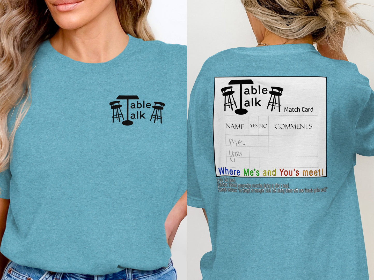 Table Talk Where Me's and You's meet! T-Shirt