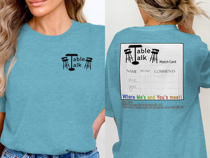 Table Talk Where Me's and You's meet! T-Shirt
