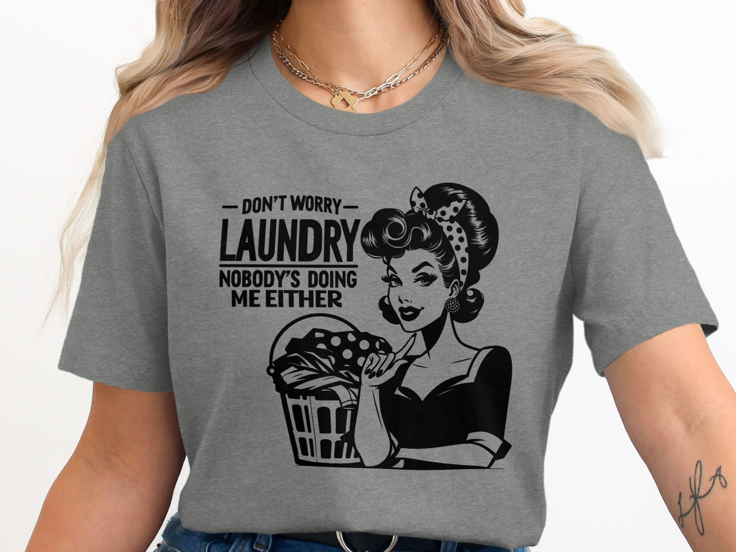 Don't Worry Laundry Nobody's Doing Me Either Shirt