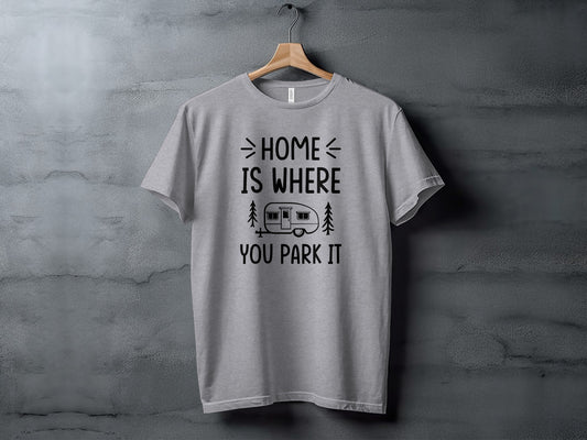 Home Is Where You Park It Camping Adventure T-Shirt T-Shirt - Outdoor & Adventure Collection - Mile Marker 16 Gear by Cloud 16 Clothing Co.
