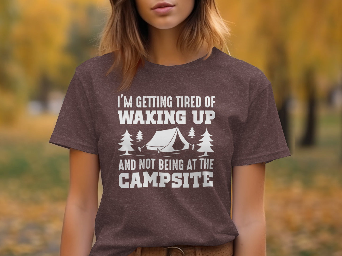 I'm Getting Tired Of Waking Up Campsite Tent T-Shirt T-Shirt - Outdoor & Adventure Collection - Mile Marker 16 Gear by Cloud 16 Clothing Co.