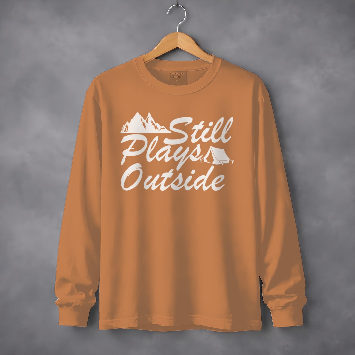 Still Plays Outside Long Sleeve Shirt Adventure Design