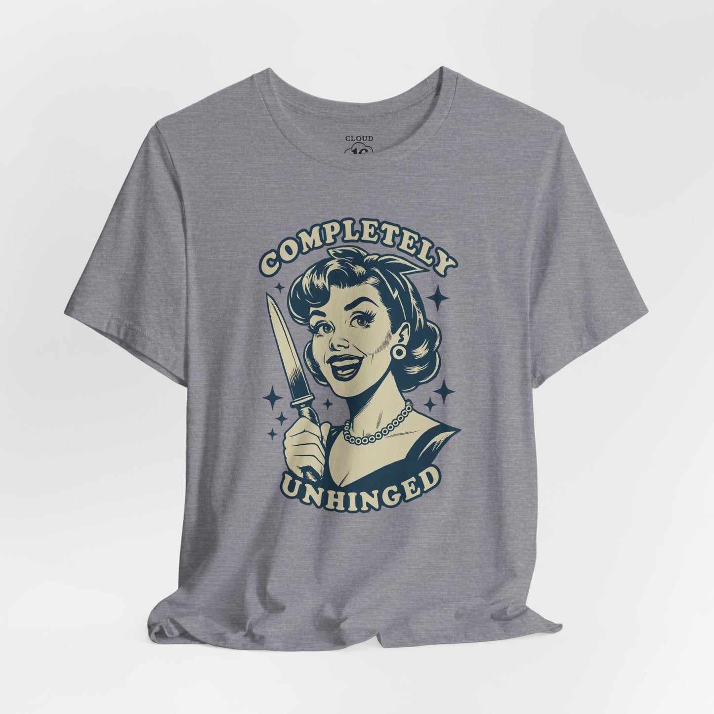 Completely Unhinged Graphic Tee - Funny Vintage Style T-Shirt
