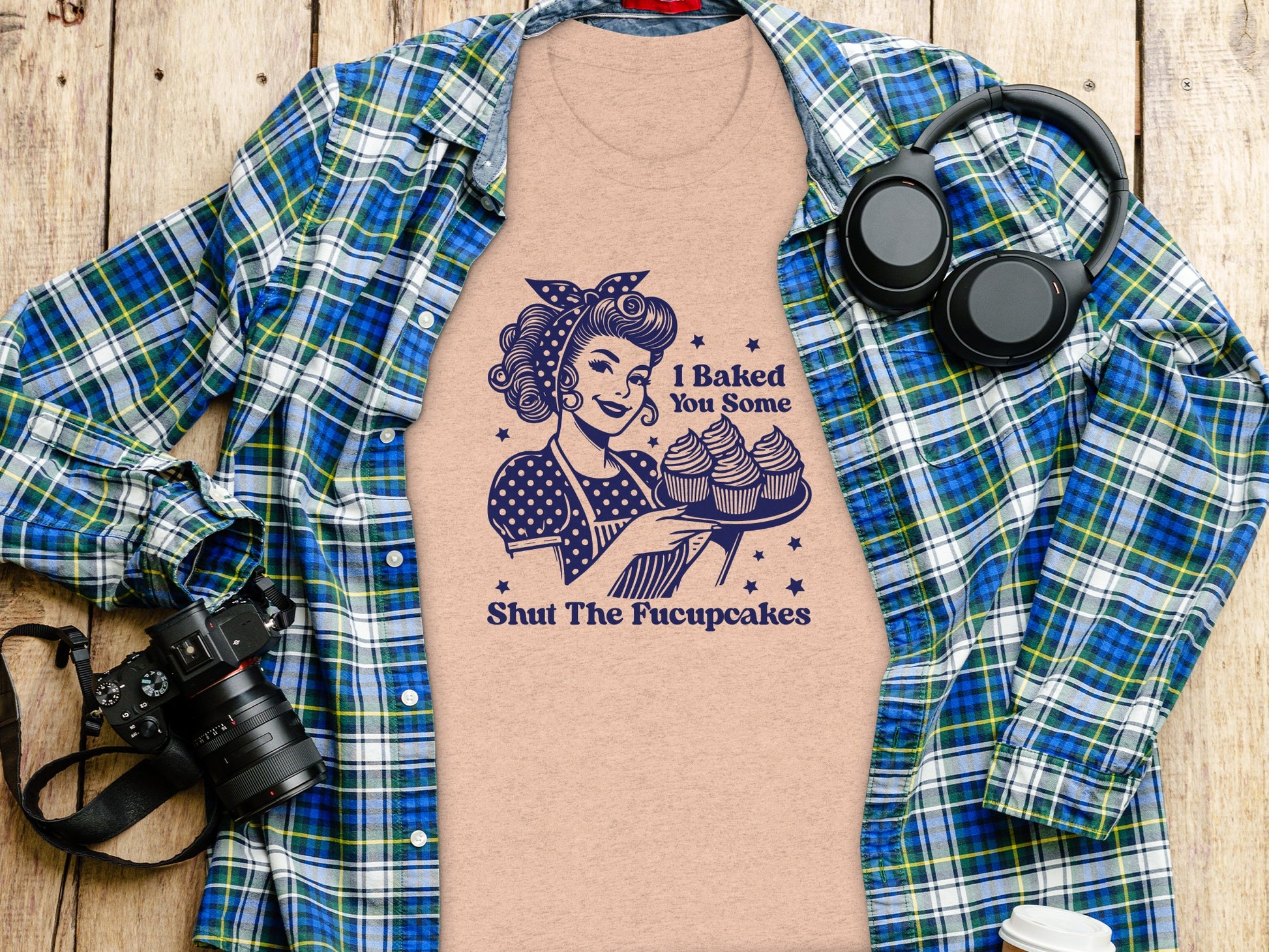 I Baked You Some Shut The Fucupcakes Funny Shirt
