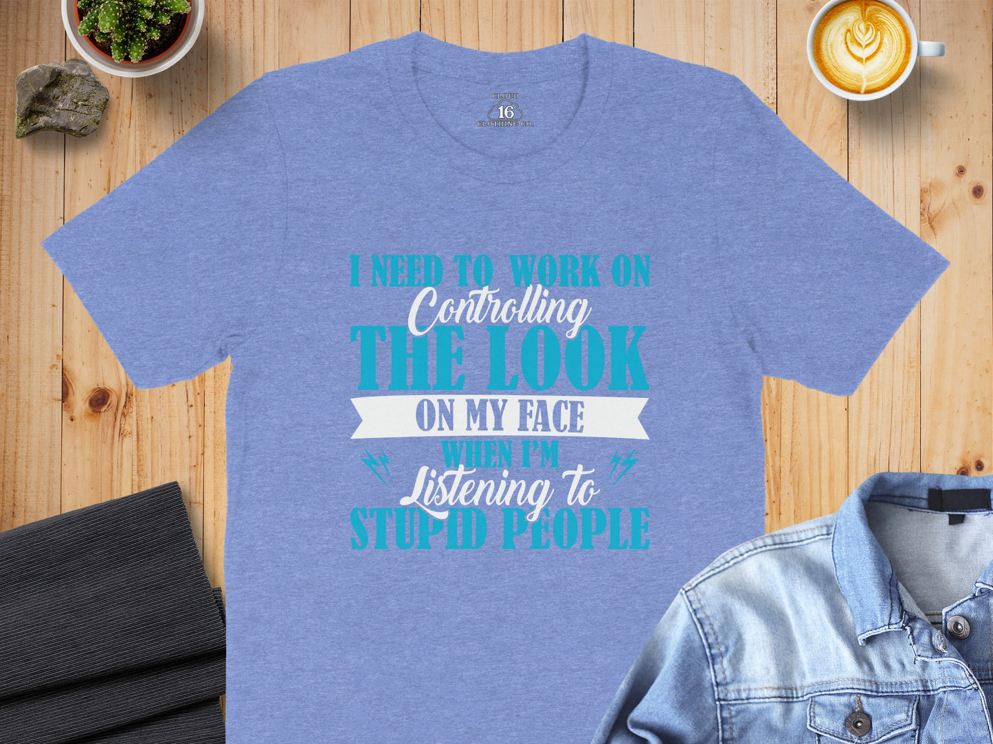 Controlling The Look On My Face Listening To People Shirt