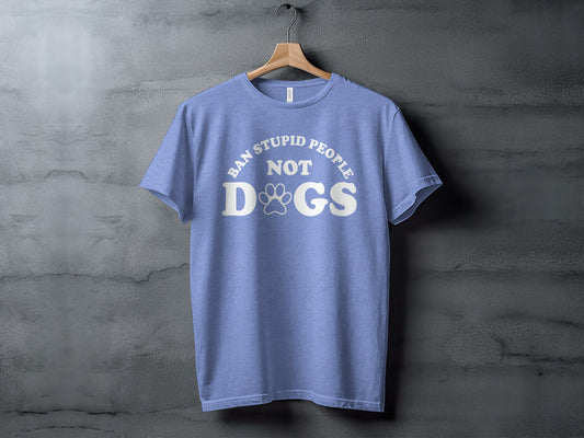 Ban Stupid People Not Dogs Graphic T-Shirt