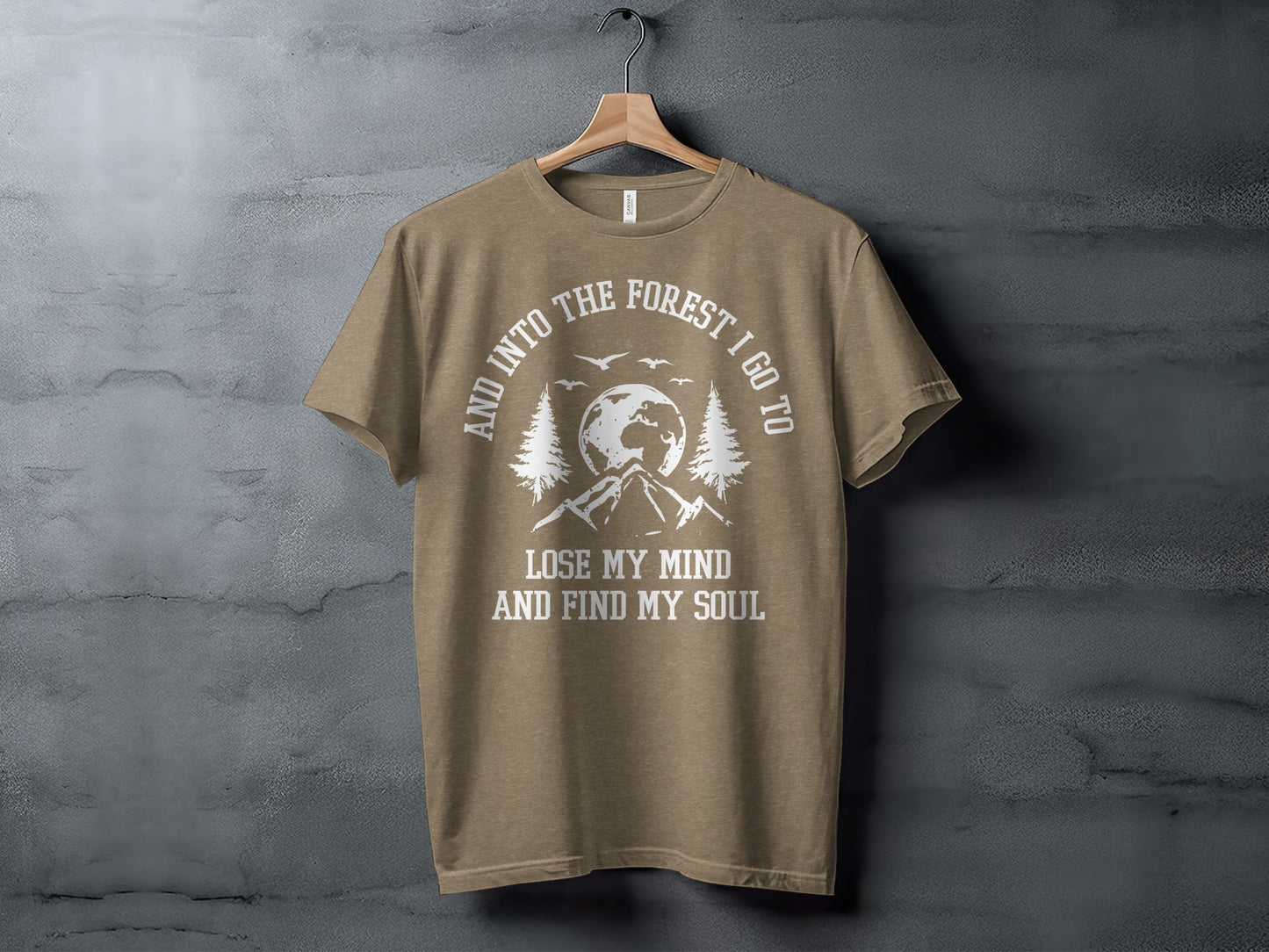 And Into The Forest I Go To Lose My Mind Find My Soul T-Shirt T-Shirt - Outdoor & Adventure Collection - Mile Marker 16 Gear by Cloud 16 Clothing Co.