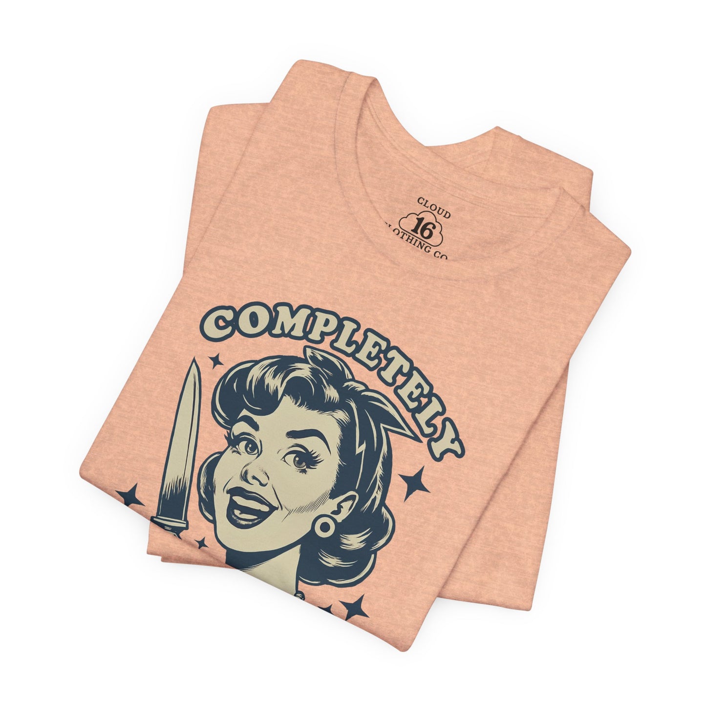 Completely Unhinged Graphic Tee - Funny Vintage Style T-Shirt
