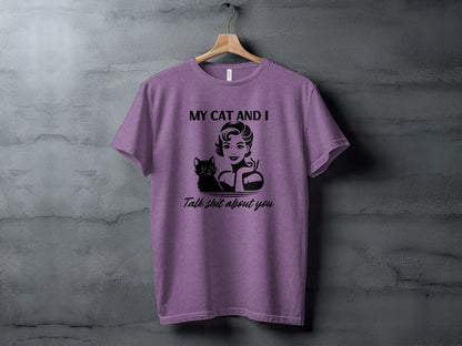 My Cat And I Talk Shit About You T-shirt product