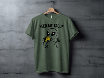 Feed Me Tacos Alien Graphic Tee Shirt Apparel