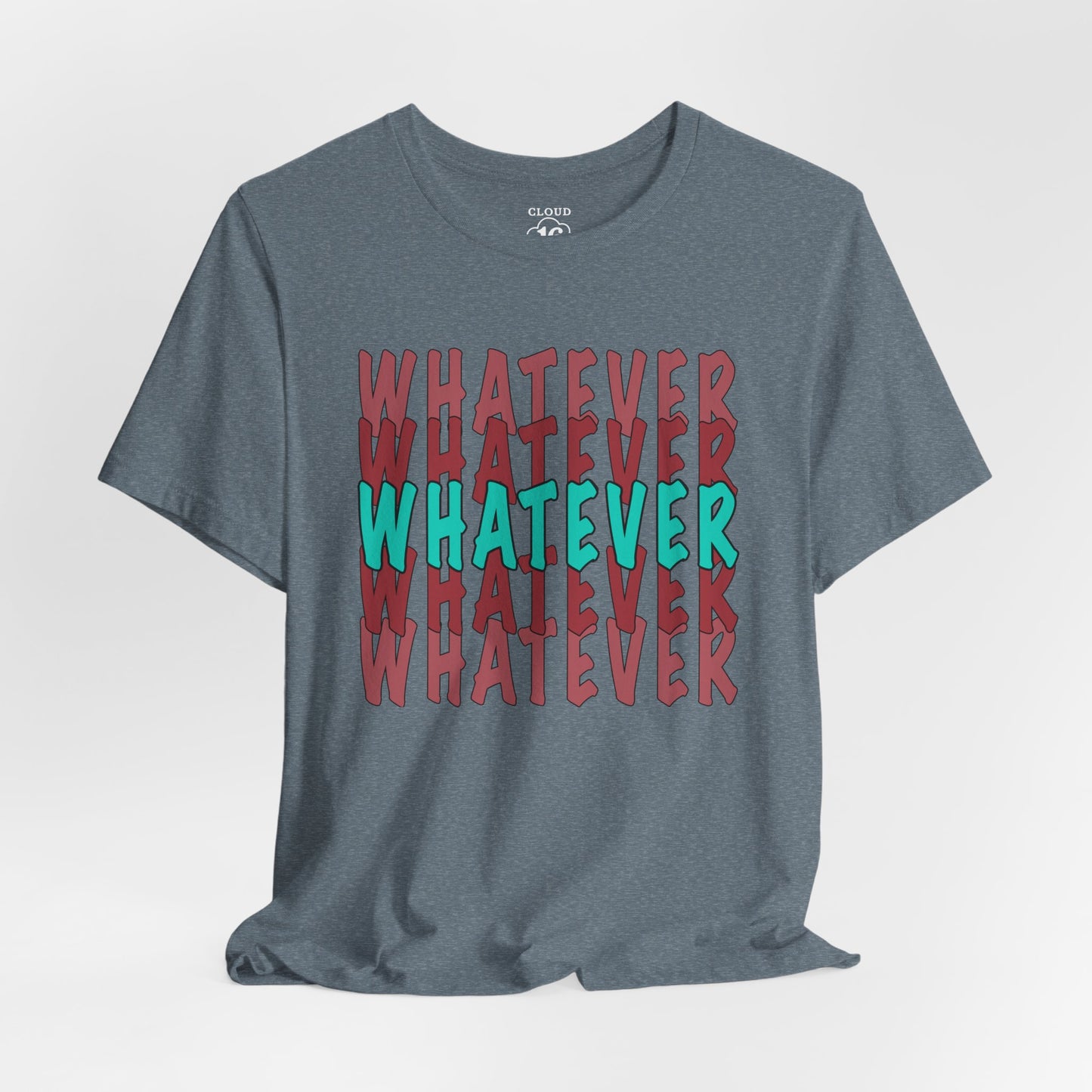 Whatever Graphic Tee - Unisex Jersey T-Shirt | Casual Statement Wear