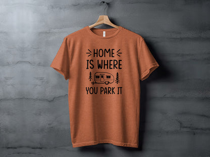 Home Is Where You Park It Camping Adventure T-Shirt T-Shirt - Outdoor & Adventure Collection - Mile Marker 16 Gear by Cloud 16 Clothing Co.