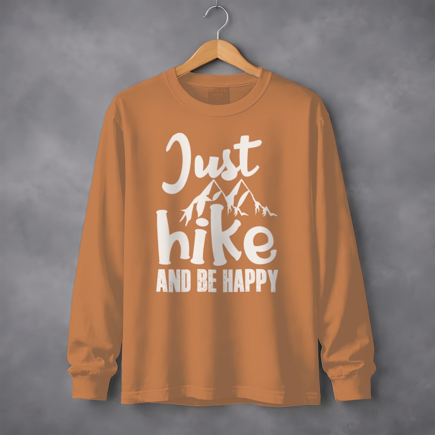 Just Hike and Be Happy Long Sleeve Shirt