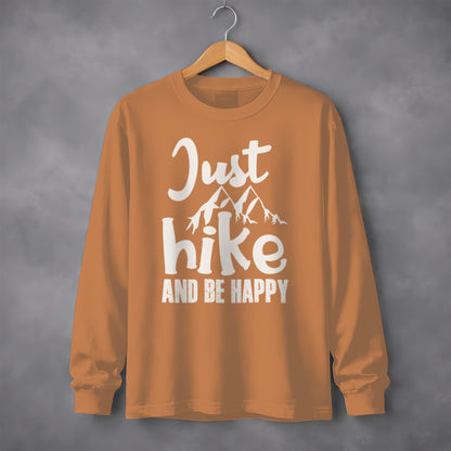 Just Hike and Be Happy Long Sleeve Shirt