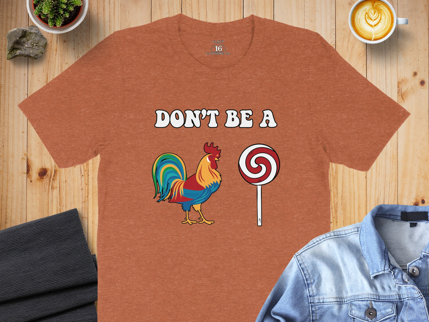 Don't Be A Rooster And Lollipop Graphic T-Shirt