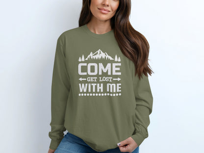 Come Get Lost With Me Long Sleeve Shirt