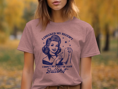 I Checked My Receipt Funny Graphic T-Shirt