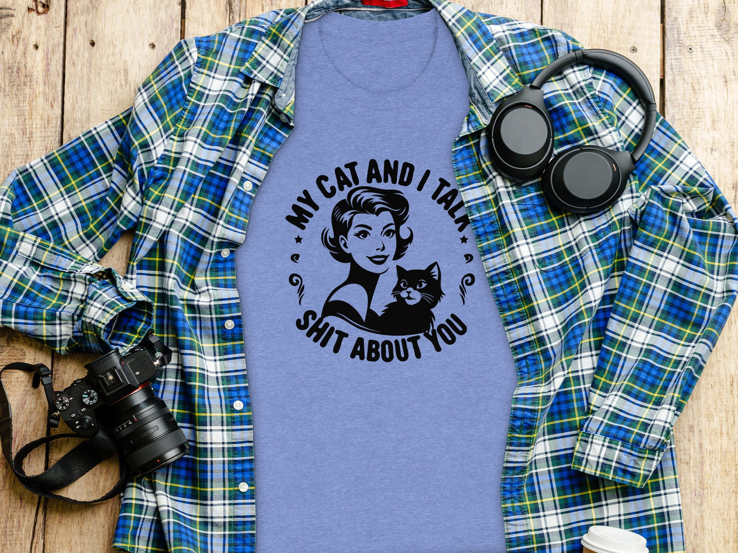 My Cat And I Talk Shit About You T-shirt