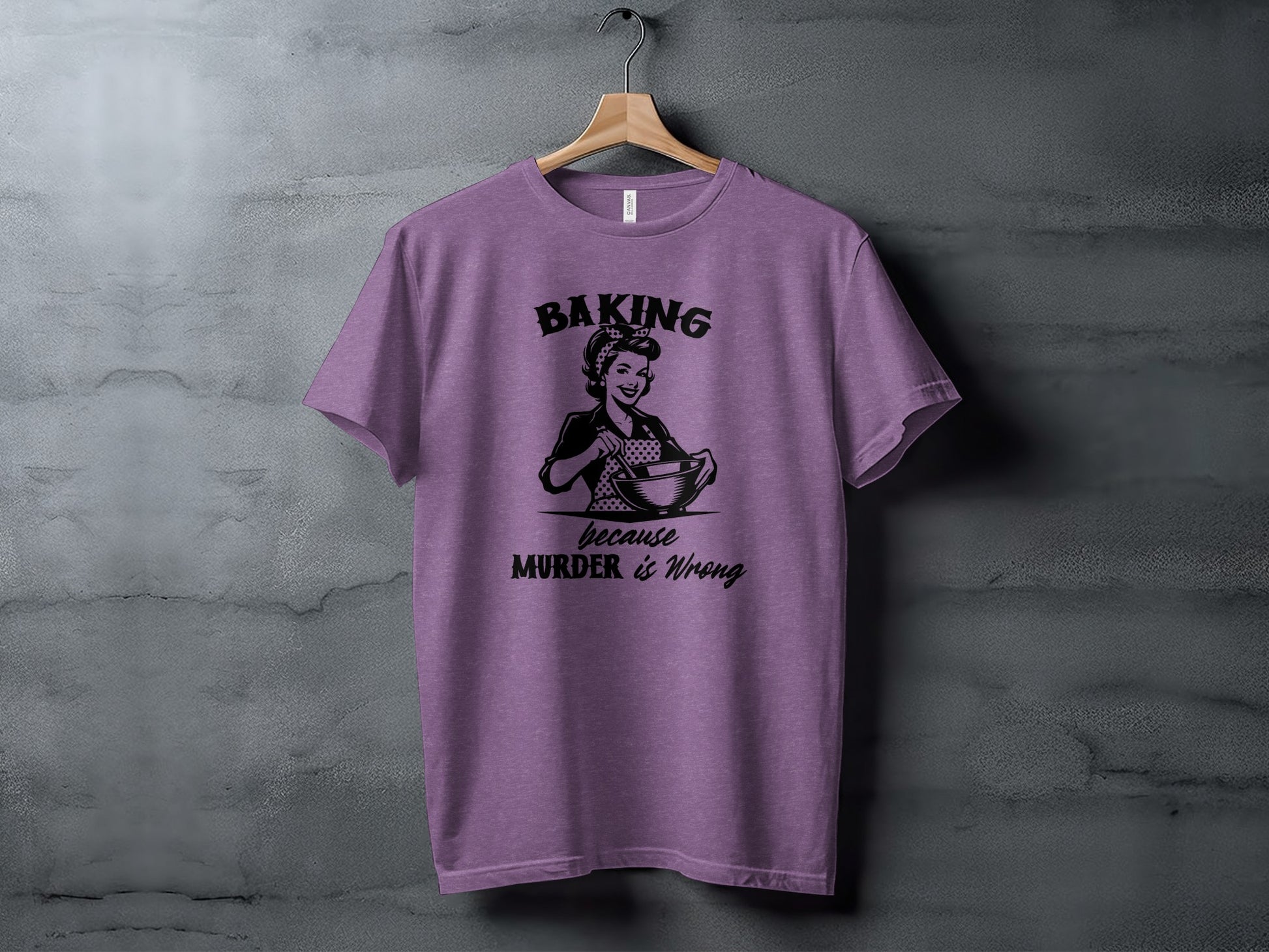 Baking Because Murder Is Wrong T-shirt