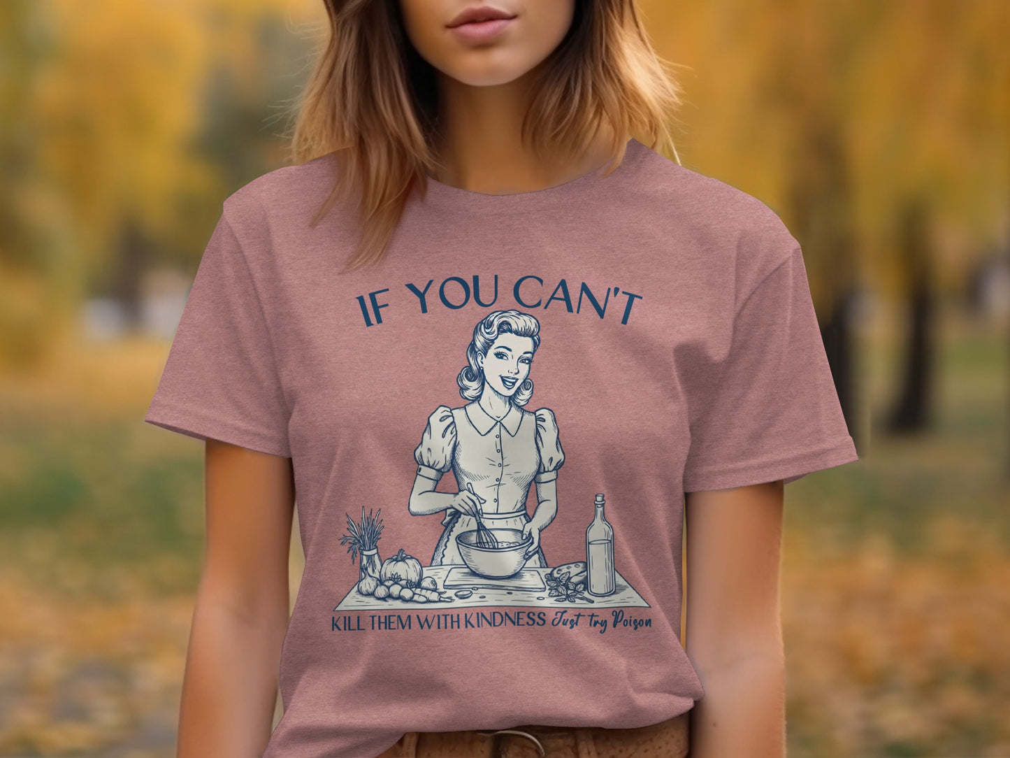 Kill Them With Kindness Just Try Poison T-shirt